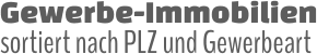 Gewerbe-Immobilien sortiert nach PLZ und Gewerbeart